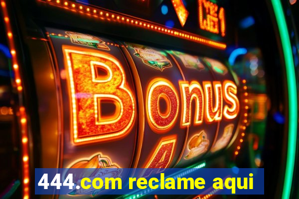 444.com reclame aqui